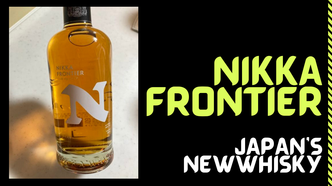 Nikka Frontier　Japan’sNew Whisky